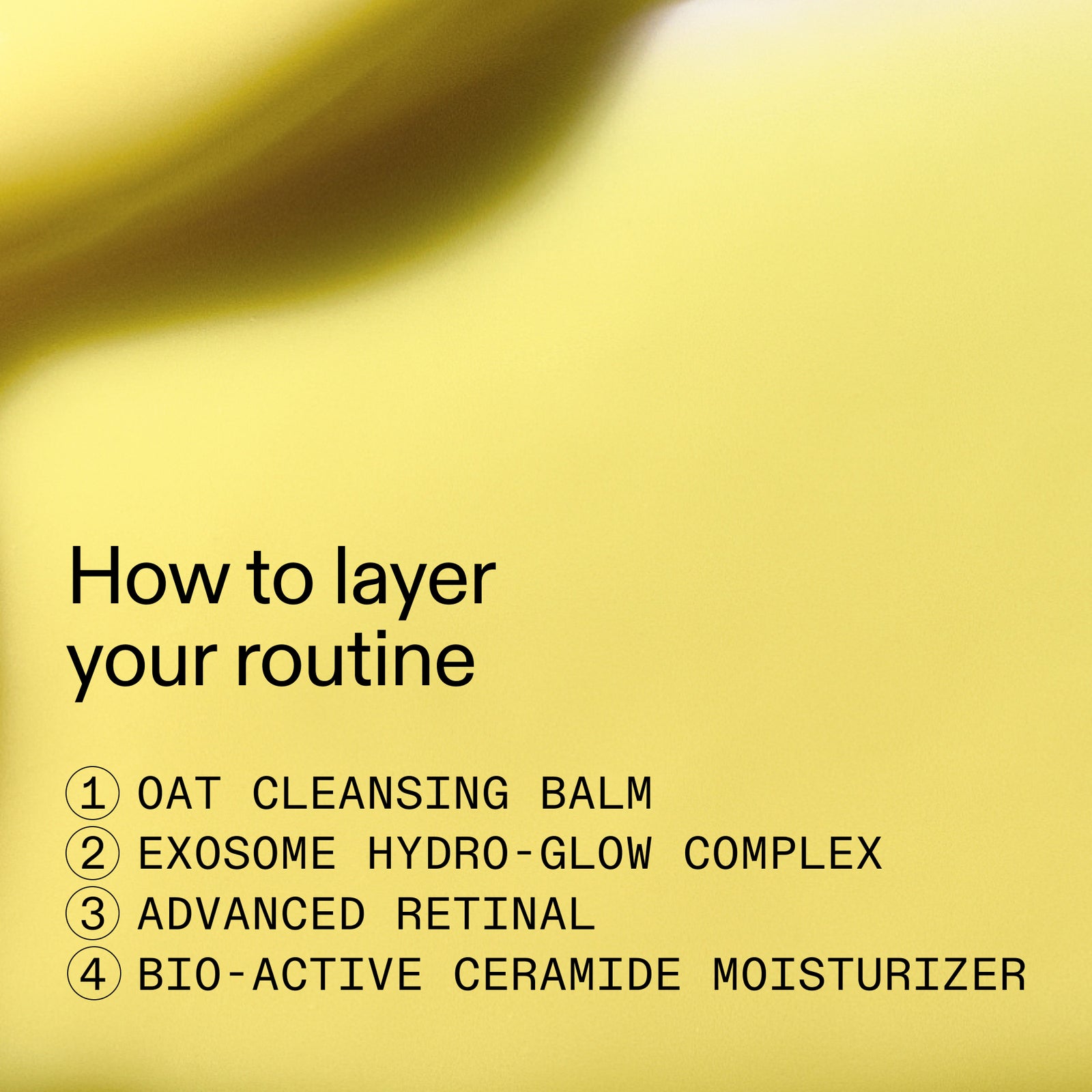 Text on a yellow background about layering a skincare routine with product names.