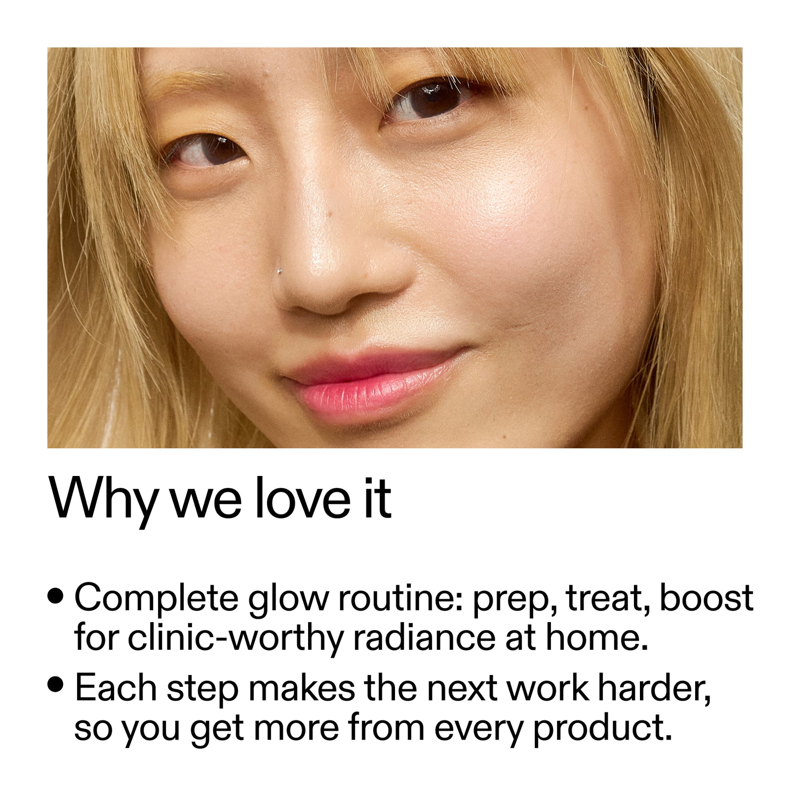 A close-up beauty photo of a woman's face with a glowing complexion, above text that reads 'Why we love it' and bullet points about a complete glow routine at home.