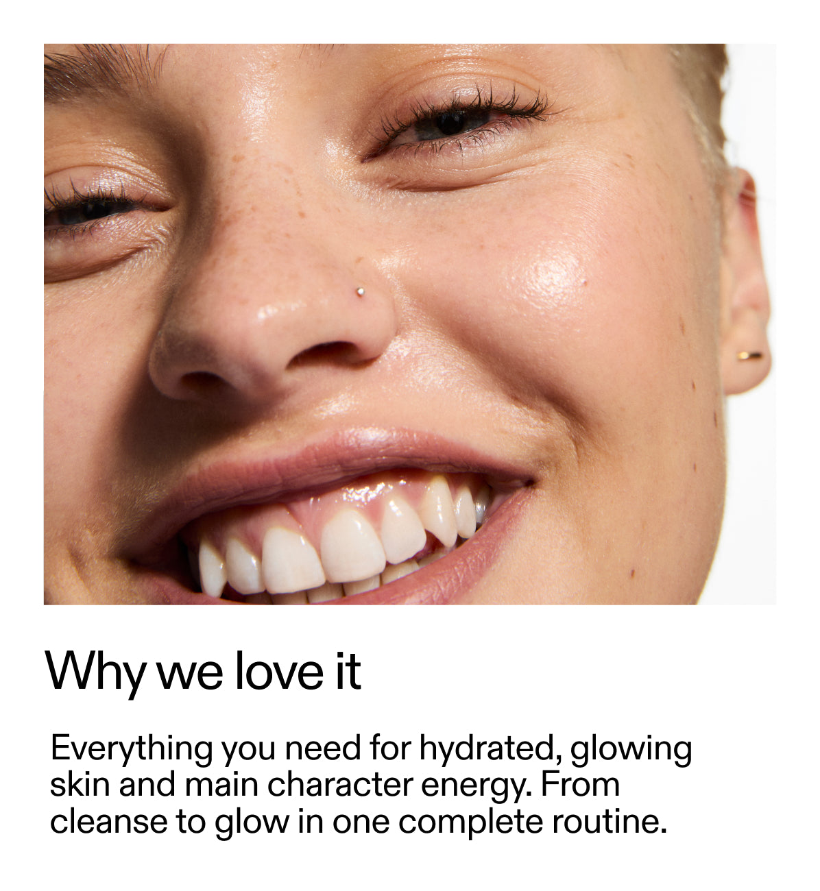 Close-up of a smiling woman's face with bright, hydrated skin, above text that reads 'Why we love it' and a paragraph about hydrated, glowing skin and a complete routine.
