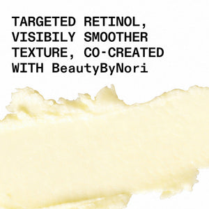 Text reading 'TARGETED RETINOL, VISIBILY SMOOTHER TEXTURE, CO-CREATED WITH BeautyByNori' above a creamy pale yellow cosmetic smear on a white background.