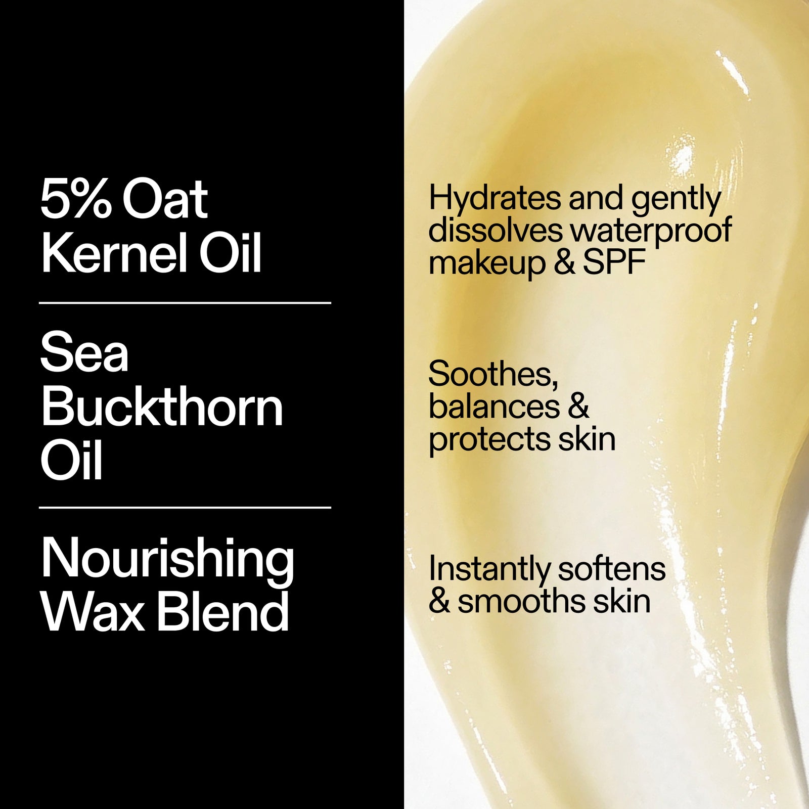 The INKEY List Oat Cleansing Balm key ingredients – 5% Oat Kernel Oil, Sea Buckthorn Oil and Nourishing Wax Blend