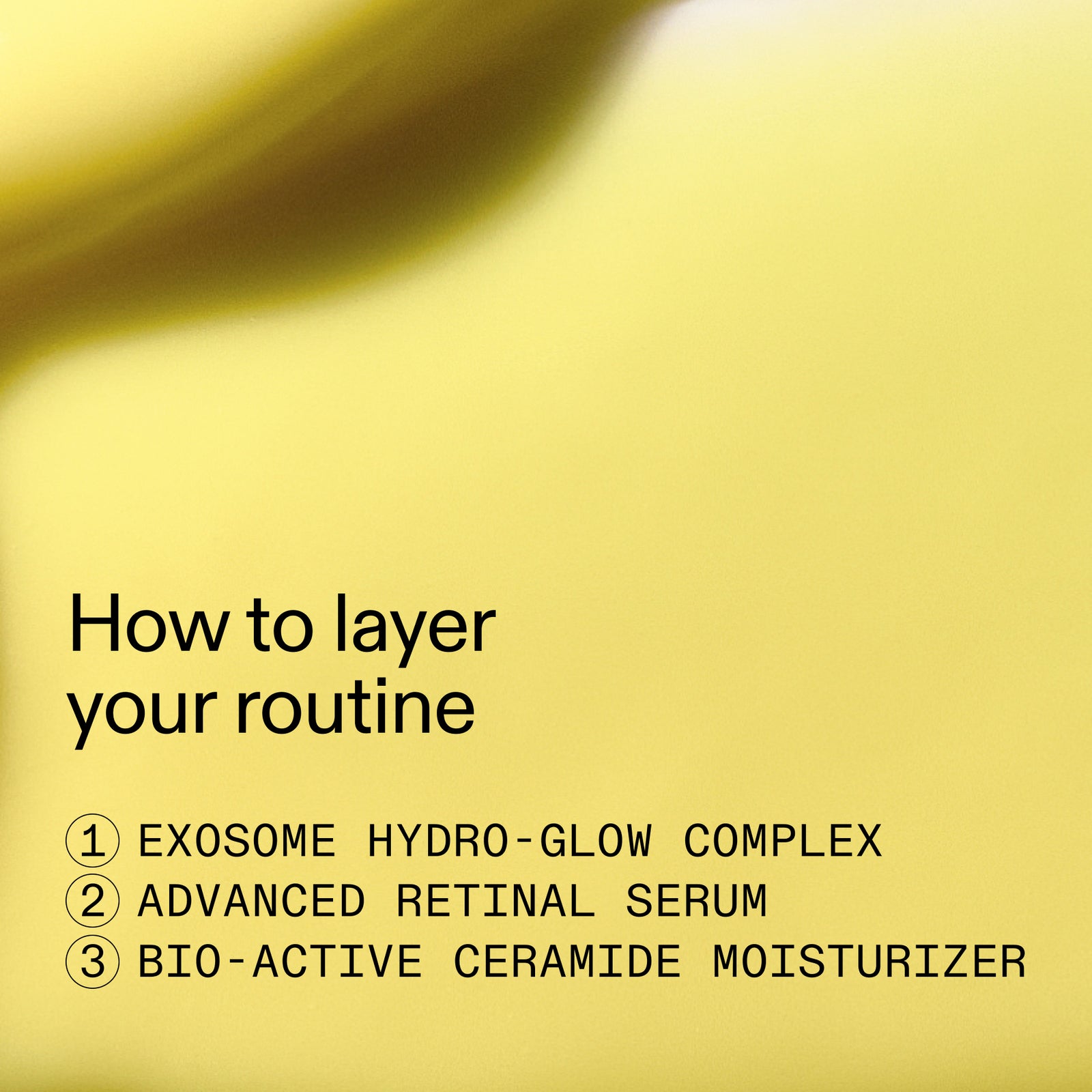 Text on a yellow background about layering a skincare routine with products listed