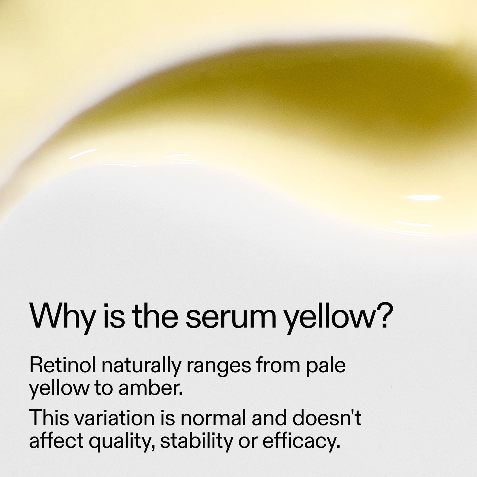 Close-up of yellow serum with text explaining its color variation due to retinol.