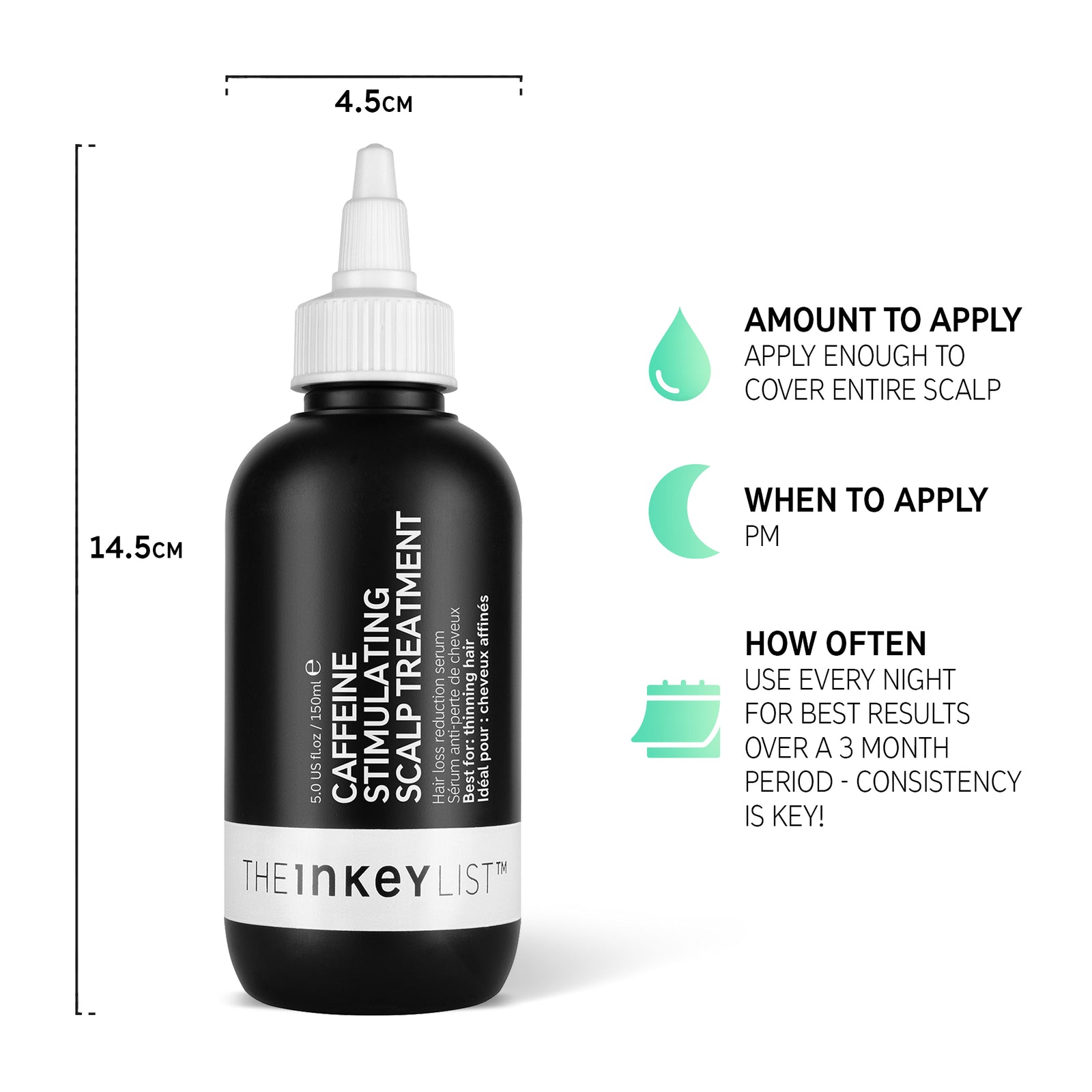 Hair Growth & Volume Duo Caffeine Scalp Treatment bottle infographic with bottle dimensions and text that reads 'amount to apply (apply enough to cover scalp), when to apply (PM) and how often to use (use everynight for best results over a 3 month period - consistency is key!')